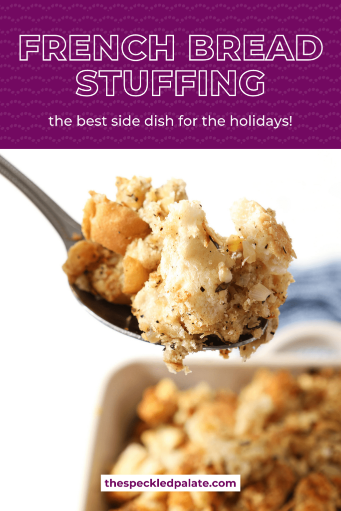 A spoon holds a serving of sage stuffing above a casserole dish with the text French bread stuffing the best side dish for the holidays