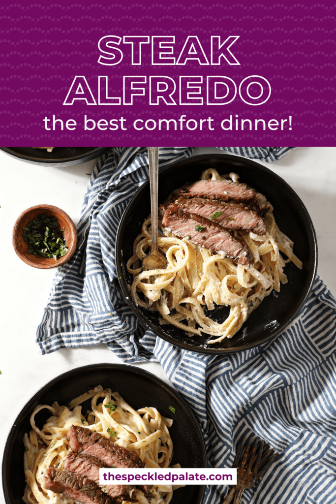 Two bowls of creamy pasta with steak on top with the text steak Alfredo the best comfort food