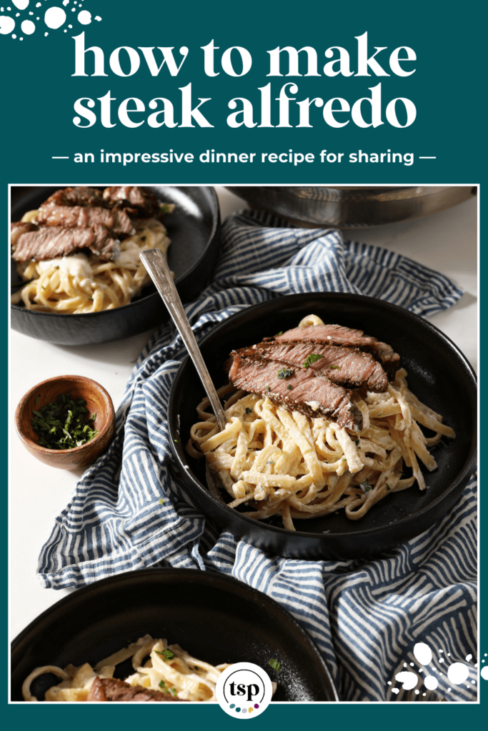 Three bowls of pasta in a cream sauce with steak with the text how to make steak Alfredo an impressive dinner recipe for sharing