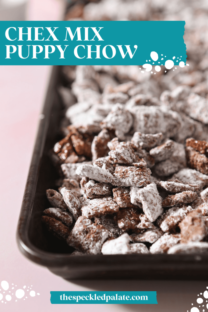 A sheet tray holds puppy chow with the text 'chex mix puppy chow'