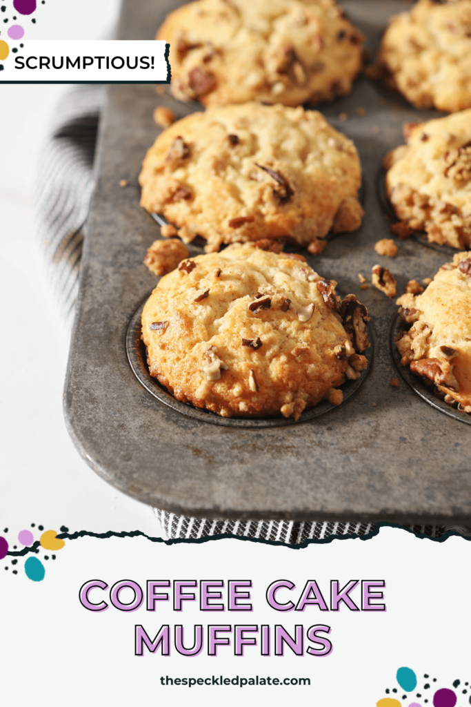 Just baked Coffee Cake Muffins in the muffin tin with the text coffee cake muffins