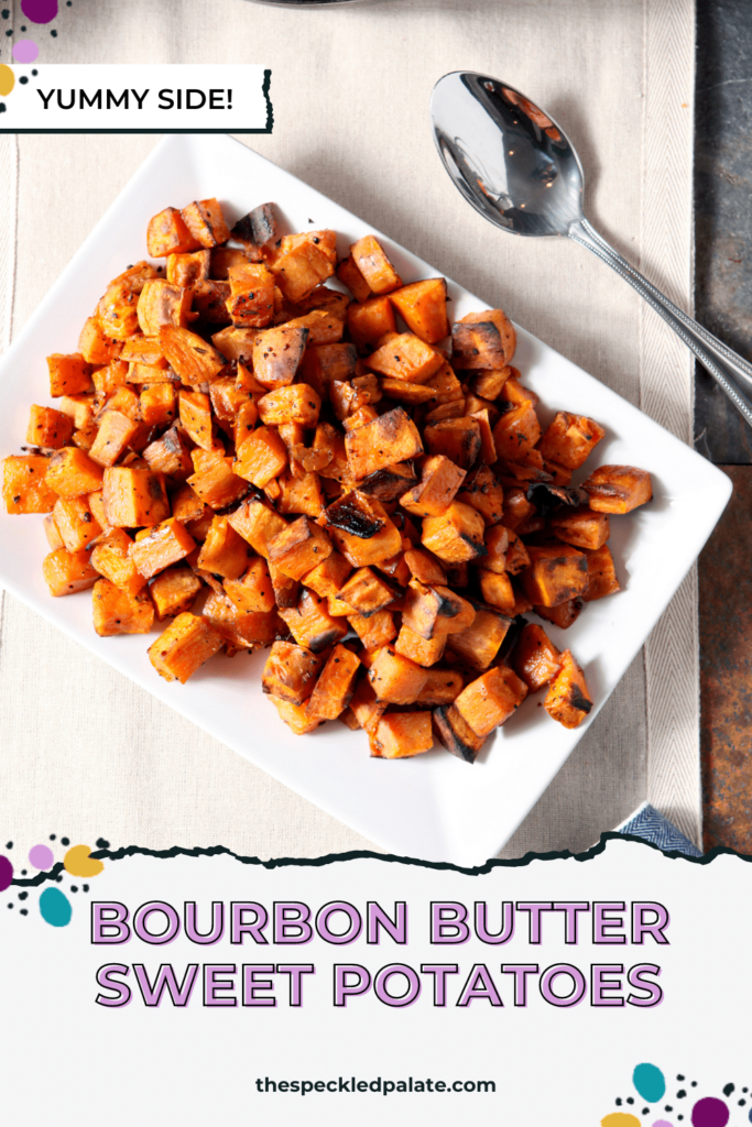 Cubed and roasted sweet potatoes on a white plate with the text Bourbon Butter Sweet Potatoes