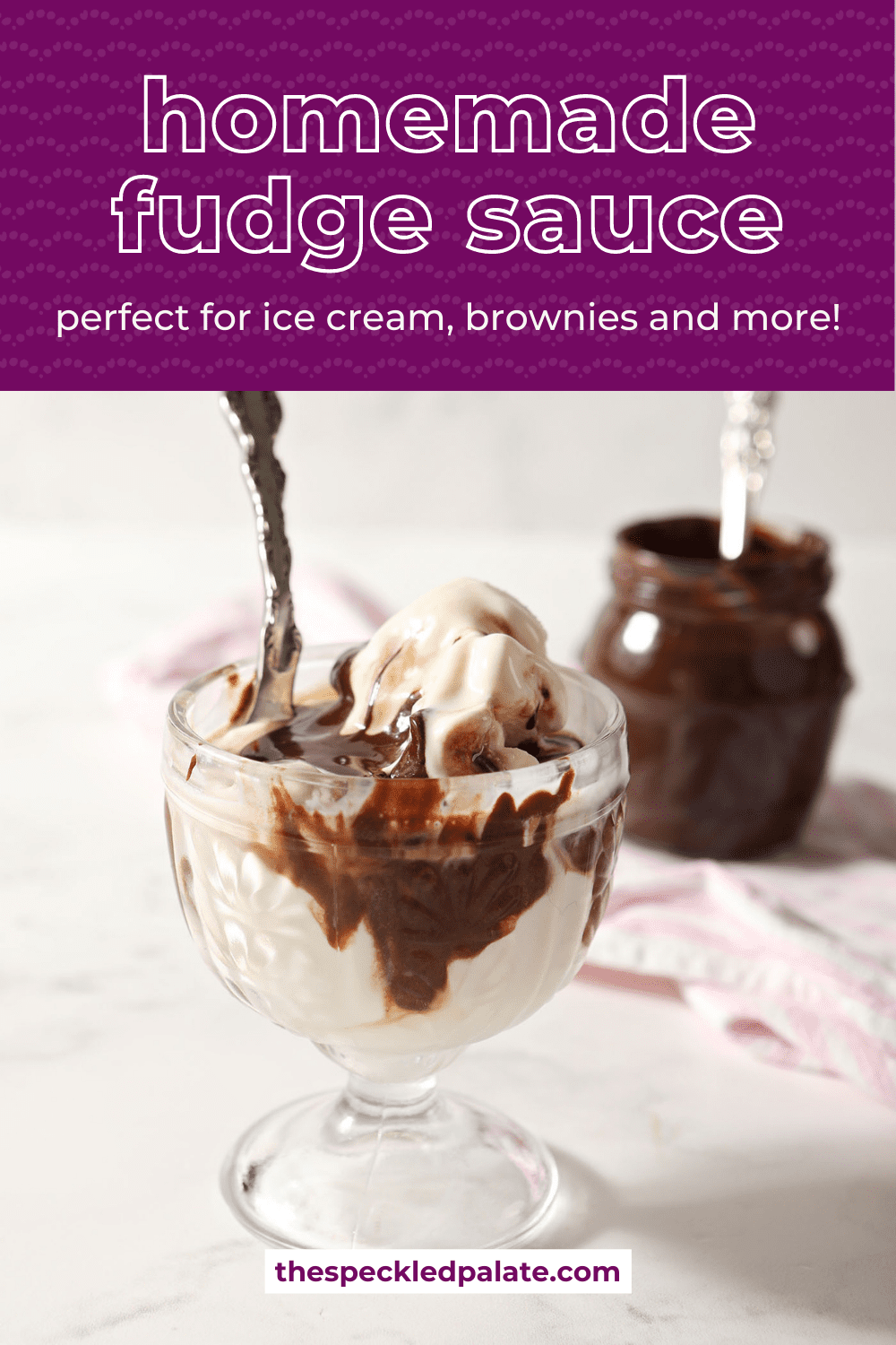 How to make Homemade Hot Fudge Sauce - The Speckled Palate
