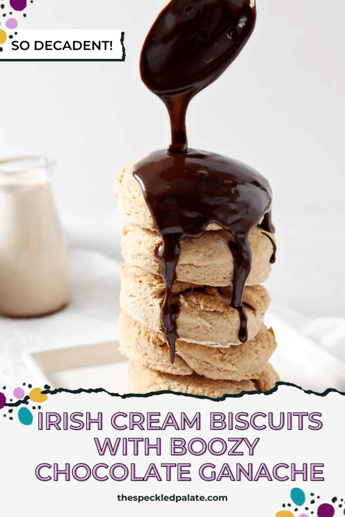 A stack of biscuits on a plate drizzling with chocolate sauce with the text Irish Cream Biscuits with Boozy Chocolate Ganache