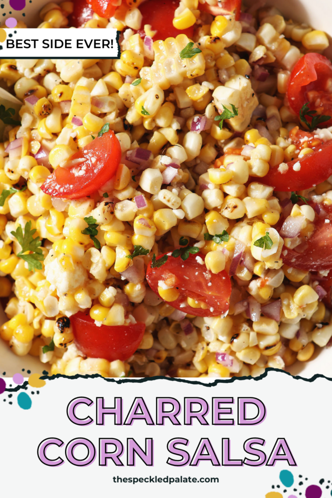 Close up of a corn salsa with tomatoes and limes with the text charred corn salsa