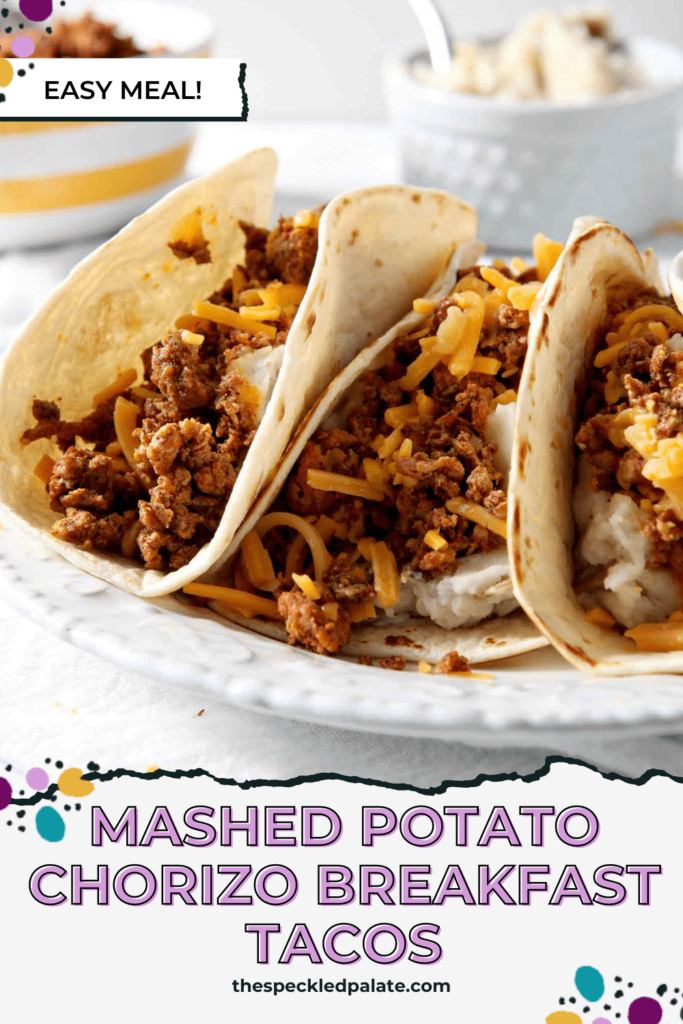 Close up of three Breakfast Tacos on a plate, with text Mashed Potato Chorizo Breakfast Tacos