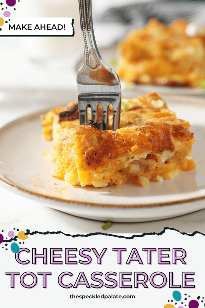 A fork cuts into a slice of breakfast tater tot casserole on a plate with the text Cheesy nTater Tot Casserole