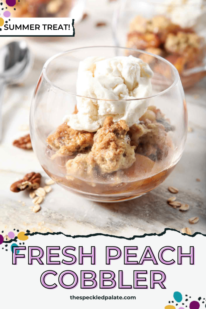 Ice cream melts on top of a serving of cobbler with the text Fresh Peach Cobbler