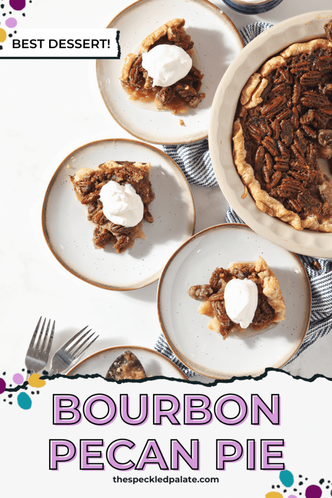 Close up of three slices of pie on white plates and a pie from above with the text 'bourbon pecan pie'