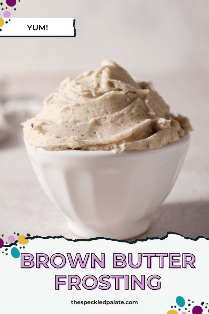 pinterest graphic for brown butter frosting showing a close up of a container holding the frosting