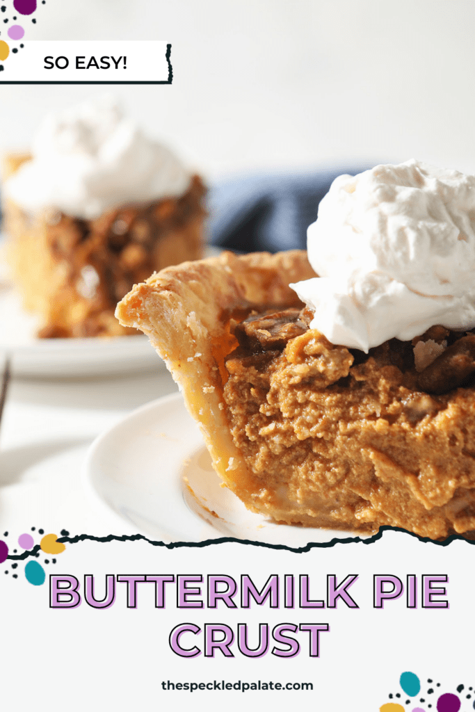 Close up of a tall piece of pumpkin pie topped with whipped cream on a white plate with the text buttermilk pie crust