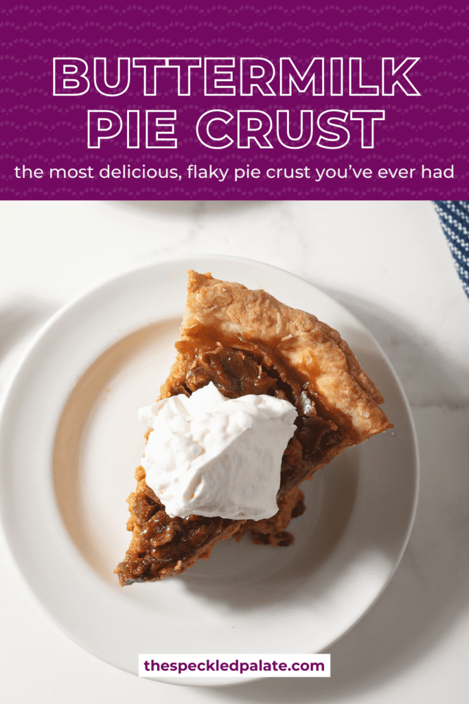 A slice of pie topped with whipped cream from above with the text buttermilk pie crust the most delicious, flaky pie crust you've ever had