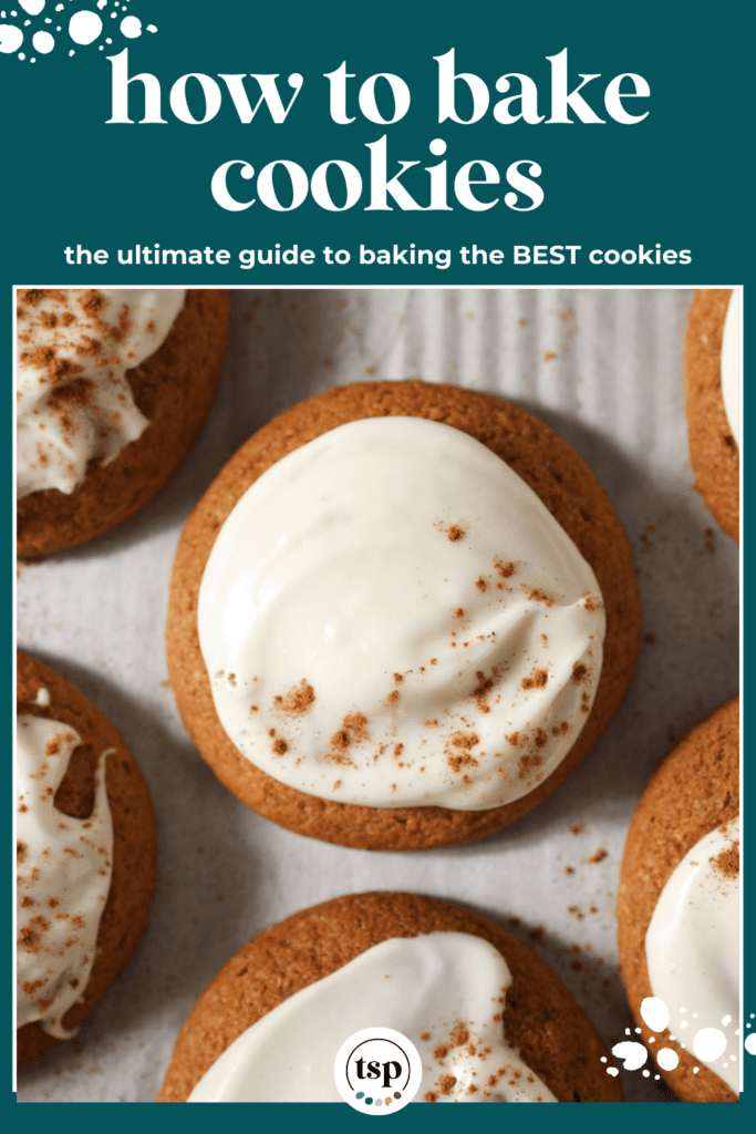 Close up of pumpkin cookies with cream cheese frosting from above with the text how to bake cookies the ultimate guide to baking the BEST cookies