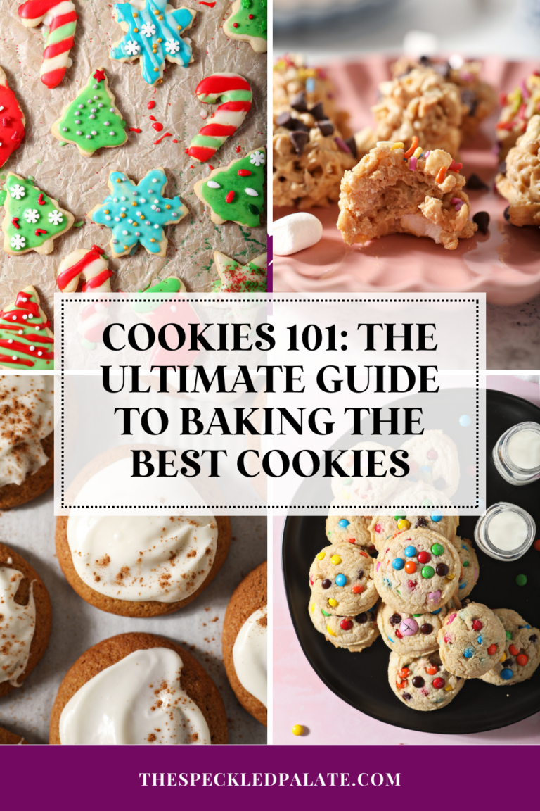 Cookies 101: How to Bake the BEST Cookies - The Speckled Palate
