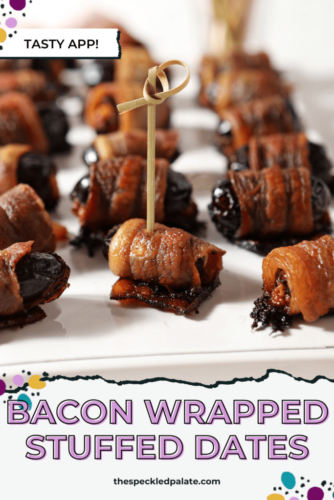 A wooden toothpick skewers a bacon wrapped date on a platter of stuffed dates with the text bacon wrapped stuffed dates