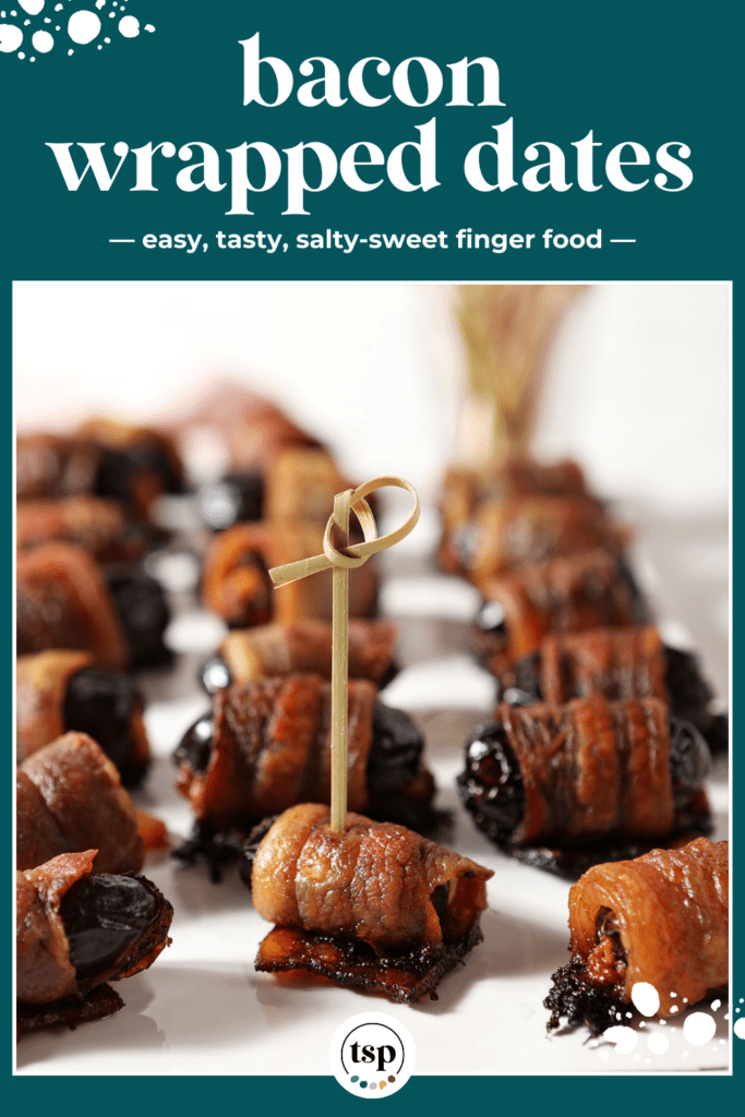 A wooden toothpick skewers a bacon wrapped date on a platter of stuffed dates with the text bacon wrapped dates easy, tasty, salty-sweet finger food