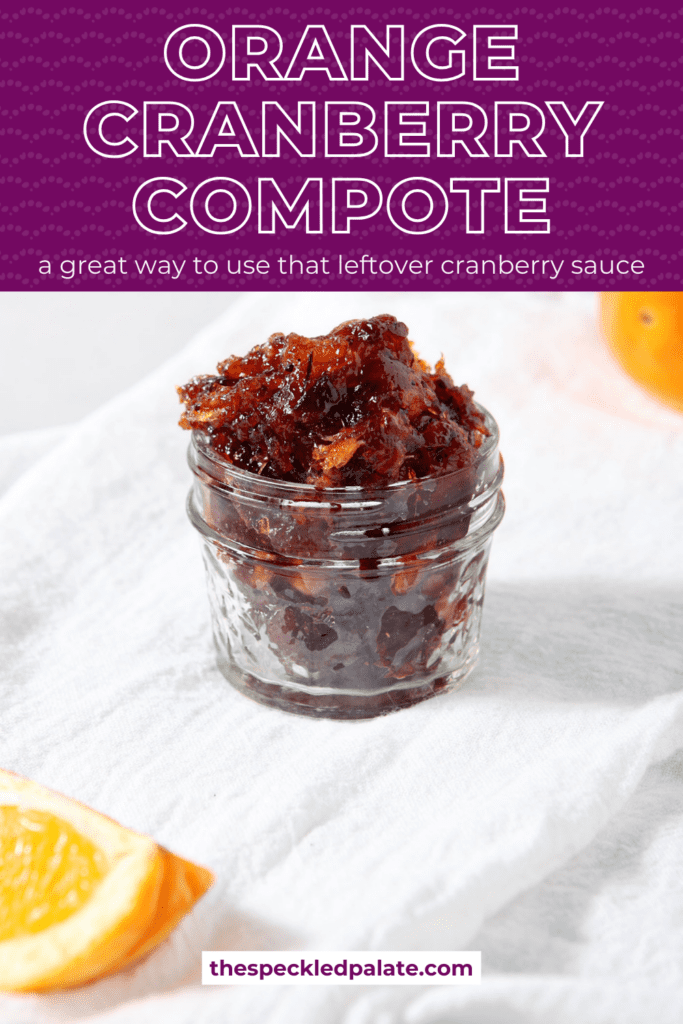 A jar of cranberry compote on a white linen towel next to orange slices with the text orange cranberry compote a great way to use leftover cranberry sauce