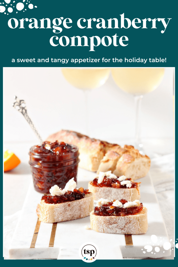 Close up of three slices of cranberry compote crostini in front of a jar of compote with the text orange cranberry compote a sweet and tangy appetizer for the holiday table