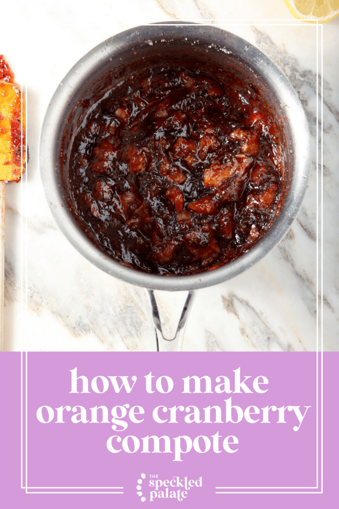 Cranberry compote in a saucepan on marble after cooking down with the text how to make orange cranberry compote