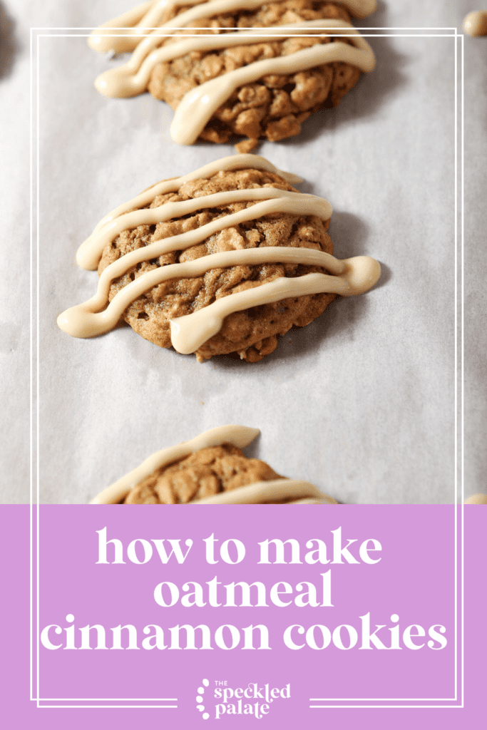 Cinnamon Oatmeal Cookies drizzled with a with Maple Cream Cheese Glaze on a parchment-lined sheet pan with the text how to make oatmeal cinnamon cookies