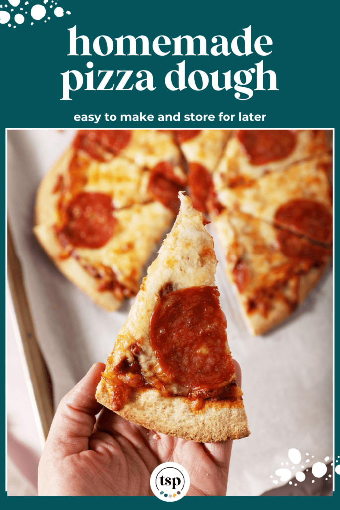 A hand holds a slice of homemade pepperoni pizza with the text homemade pizza dough easy to make and store for later