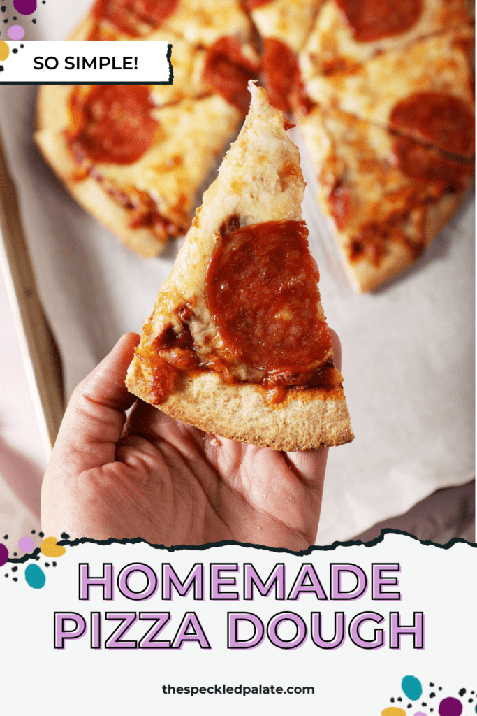 A hand holds a slice of homemade pepperoni pizza with the text homemade pizza dough