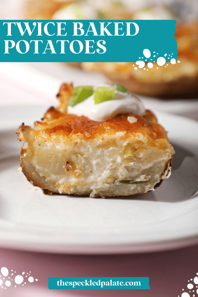 Close up of a twice baked potato on a white plate with the text twice baked potatoes