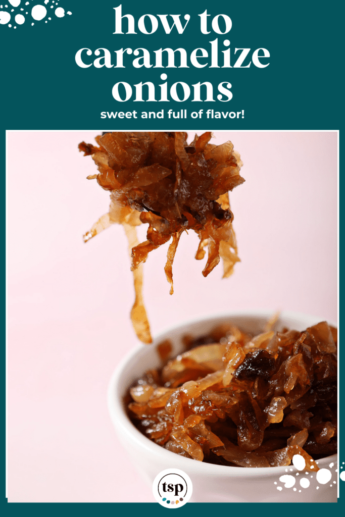 A fork holds a bite of caramelized onions above a bowl of onions on a pink surface with the text how to caramelize onions sweet and full of flavor