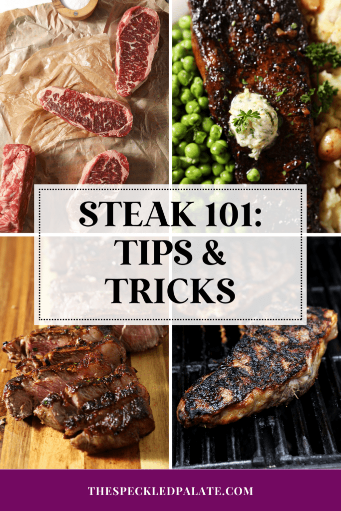 a collage of four images of steak with the text steak 101: tips and tricks