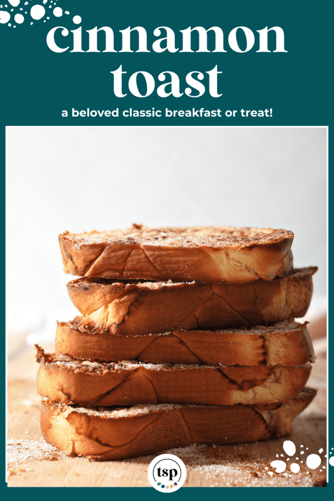 Stacked cinnamon sugar toast on a wooden cutting board with the text cinnamon toast a beloved classic breakfast or treat