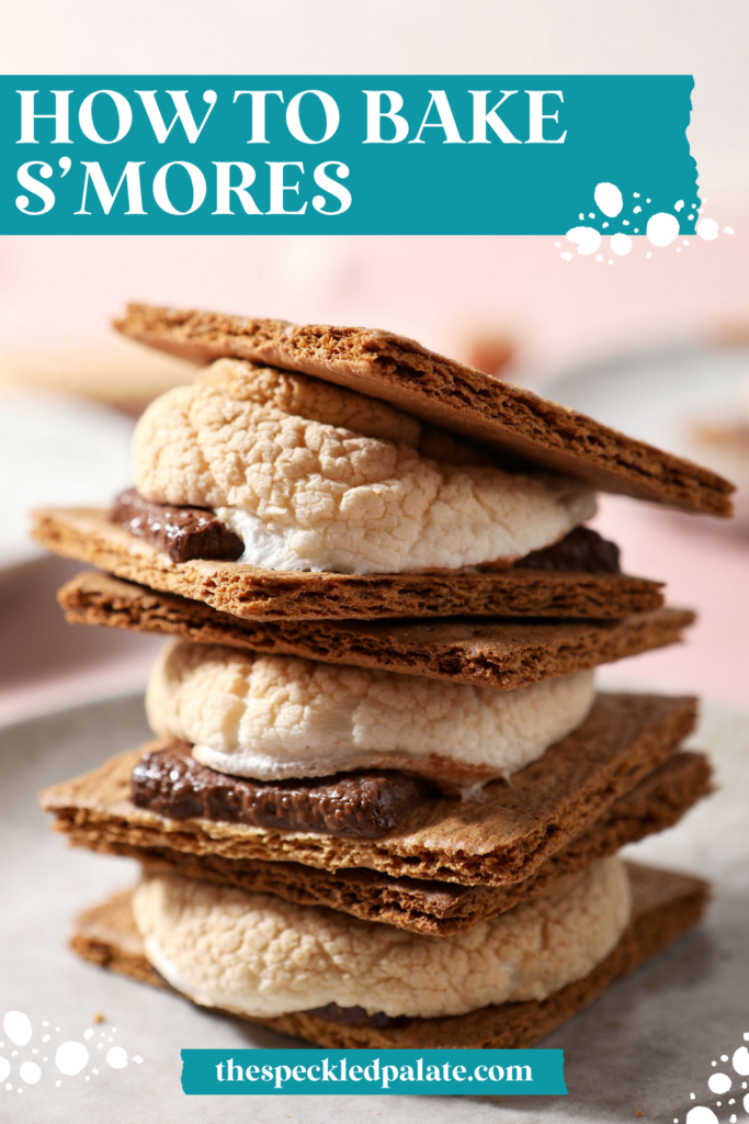 close of up stacked smores with the text how to bake s'mores