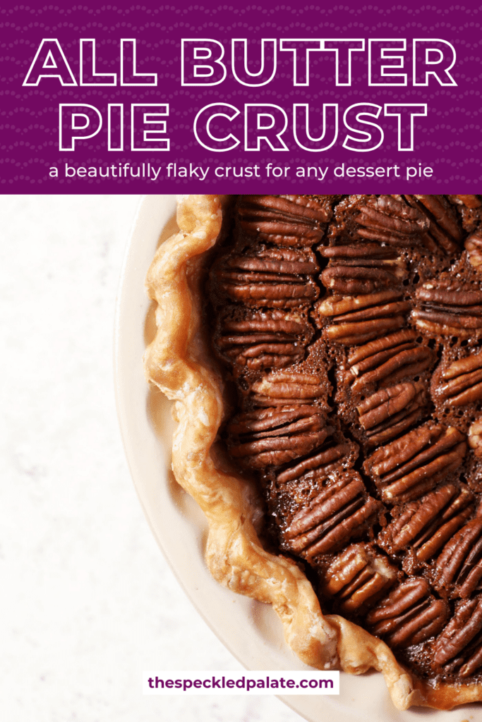 Close up of butter pie crust on a pecan pie with the text all butter pie crust a beautifully flake crust for any dessert pie