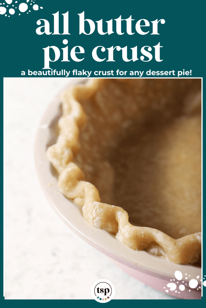 Close up of butter pie crust without filling with the text all butter pie crust a beautifully flake crust for any dessert pie