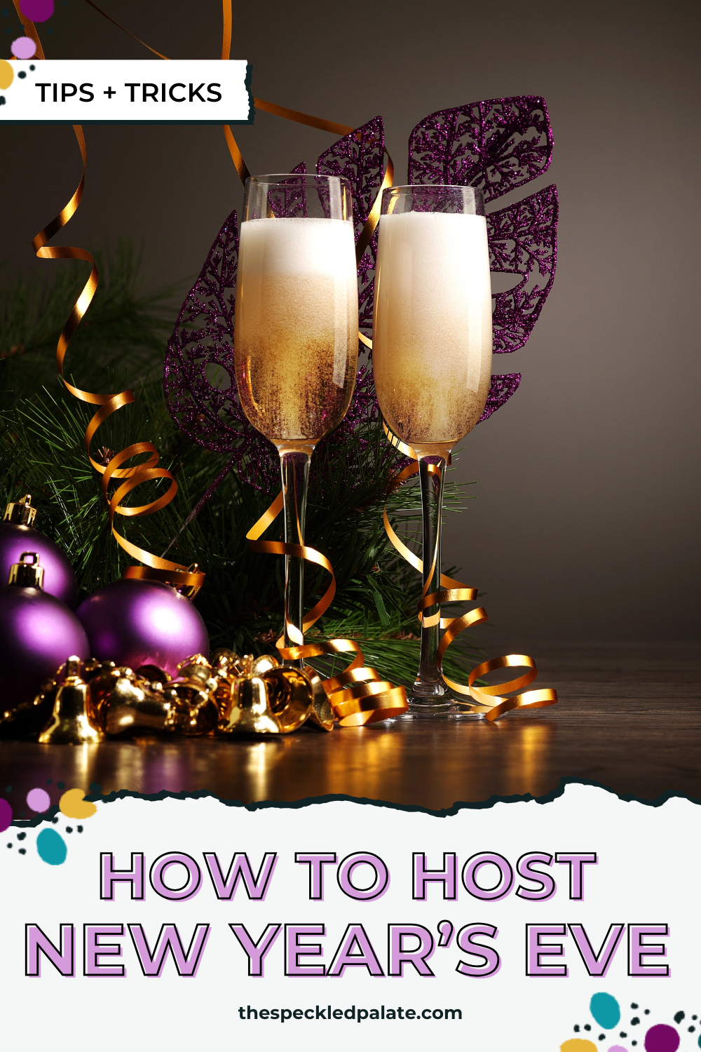 two glasses of champagne with streamers and decorations on a dark surface with the text how to host new year's eve