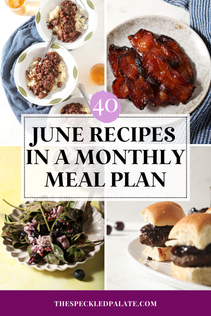 collage of four images showing salad, bacon, a bean dish and burgers with the text 40 june recipes in a monthly meal plan
