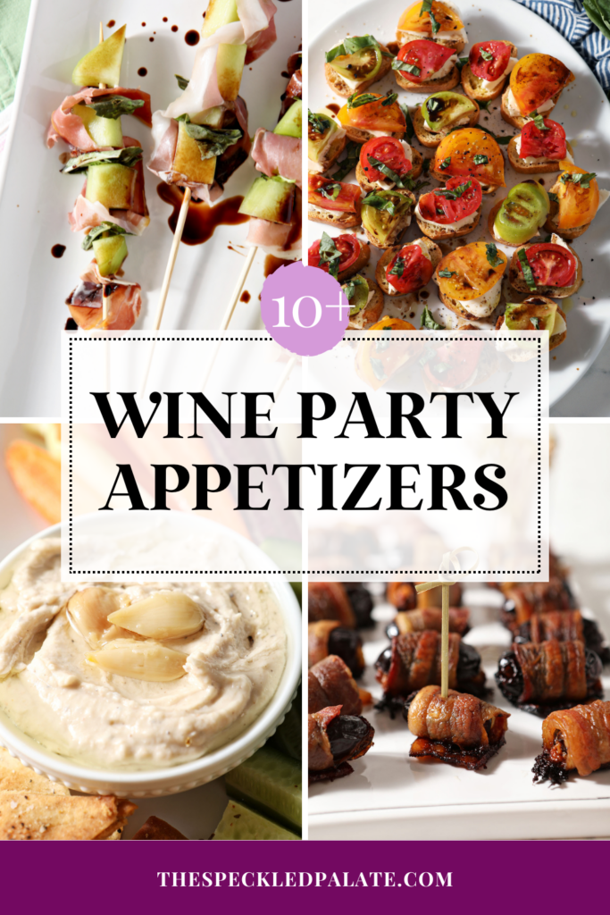 collage of four images of appetizers with the text 10+ wine party appetizers