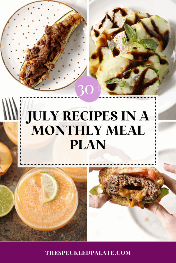 collage of four food images showing summer food with the text 30+ july recipes in a monthly meal plan