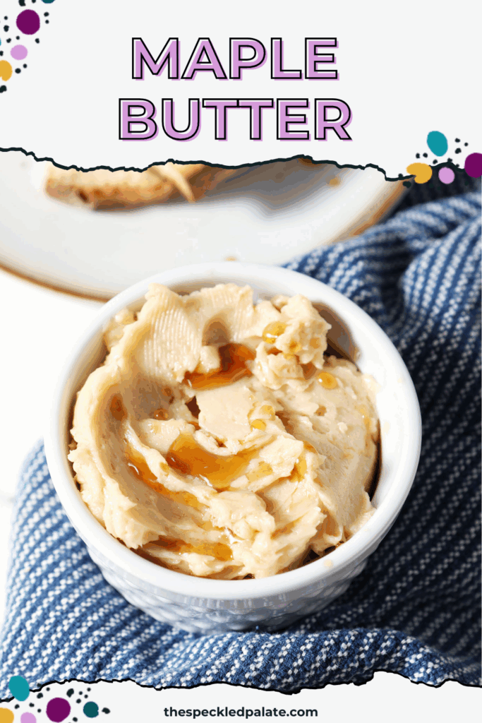 A ramekin of maple butter drizzled with extra maple syrup next to a blue linen with the text maple butter