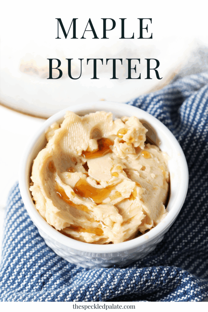 overhead of a ramekin of maple butter drizzled with extra maple syrup on a blue linen with the text maple butter