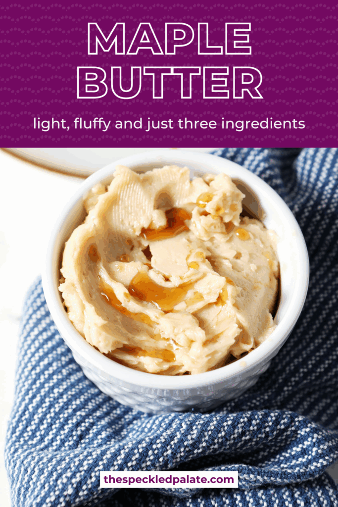 A ramekin of maple butter drizzled with extra maple syrup next to a blue linen with the text maple butter light, fluffy and just three ingredients