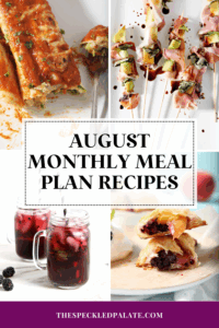collage of four summery images with the text august monthly meal plan recipes