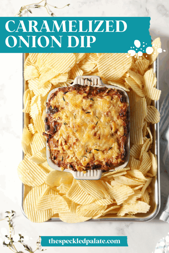 Overhead of Hot Caramelized Onion Dip after coming out of the oven surrounded by ruffled potato chips with the text caramelized onion dip