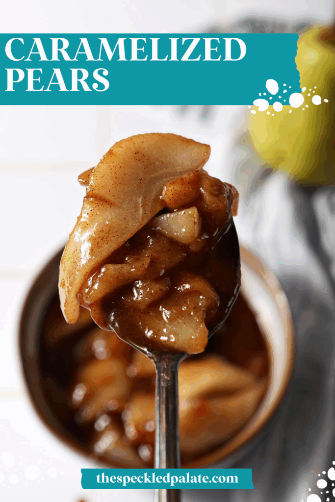 A spoon holds a scoop of caramelized pears above a bowl of more on a tiled surface next to a blue linen and a green pear with the text caramelized pears