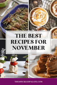 collage of four food images with the text the best recipes for november