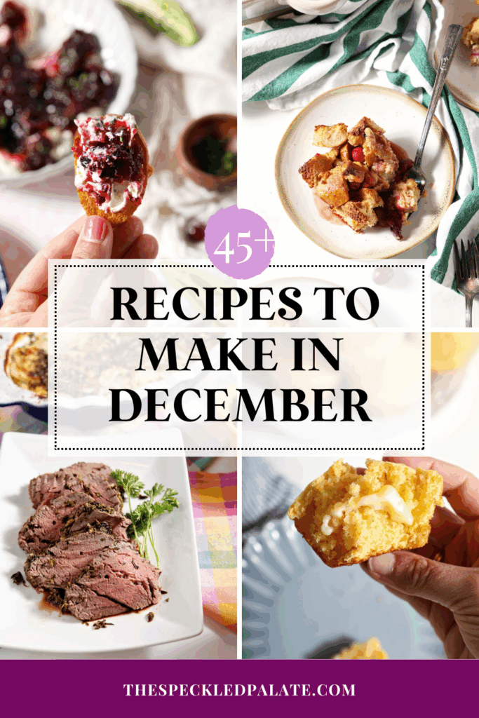 collage of four images of comfort foo and treats with the text 45+ recipes to make in december