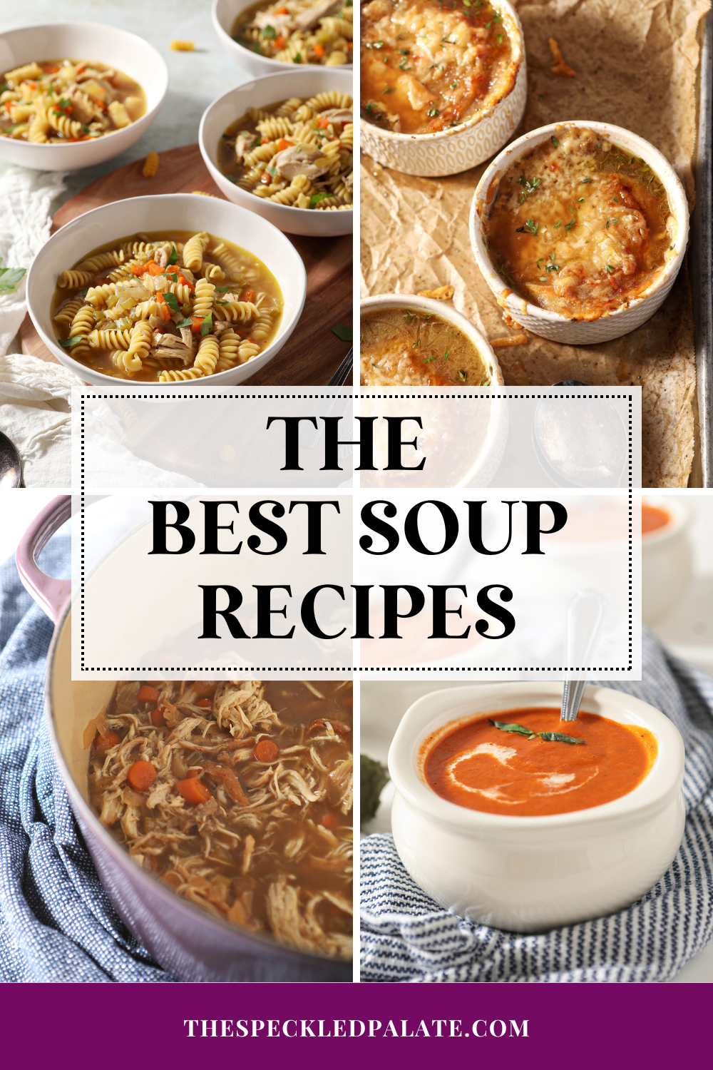 collage of four images of soups with the title the best soup recipes