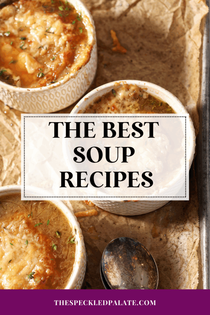 overhead of bowls of french onion soup on a sheet pan with the text the best soup recipes