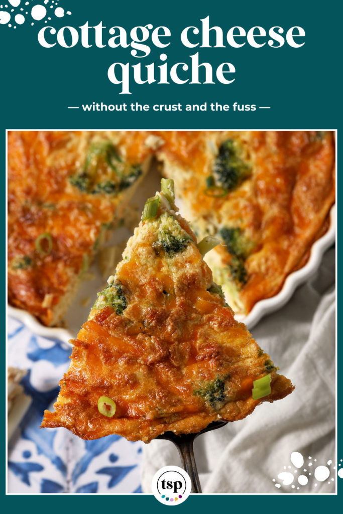A spatula holds a triangular slice of quiche above the rest of a quiche with the text cottage cheese quiche without the crust and the fuss