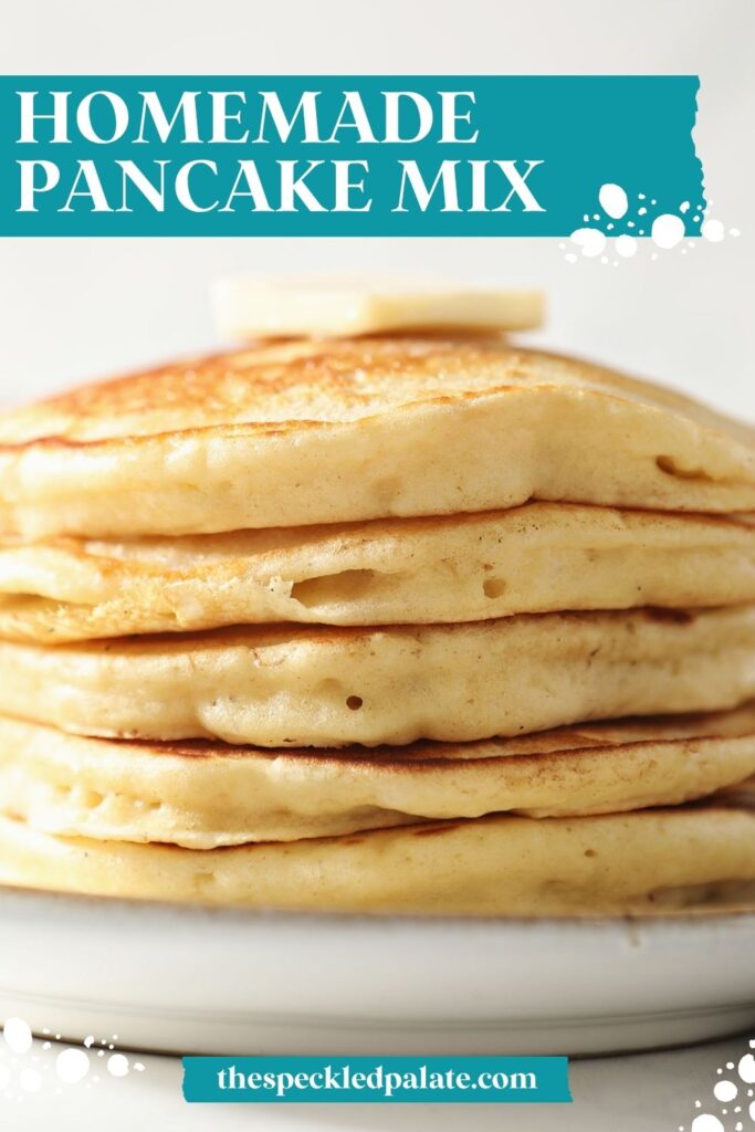 closeup of a stack of pancakes with the text homemade pancake mix