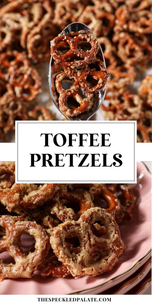 A picture of a spoonful of toffee pretzels above a picture of a plateful of toffee pretzels with the title "Toffee Pretzels" in the middle.